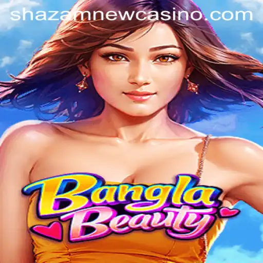 Exploring the Exciting World of BanglaBeauty at Shazam Casino