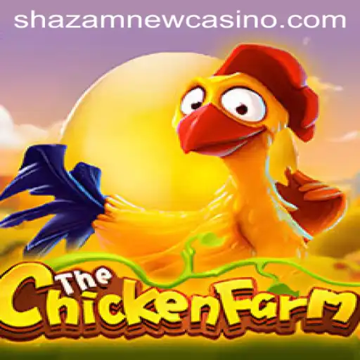Discover the Thrills of ChickenFarm at Shazam Casino