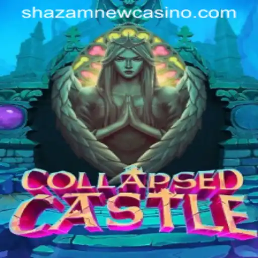 Exploring the Thrills of CollapsedCastle: A Shazam Casino Adventure