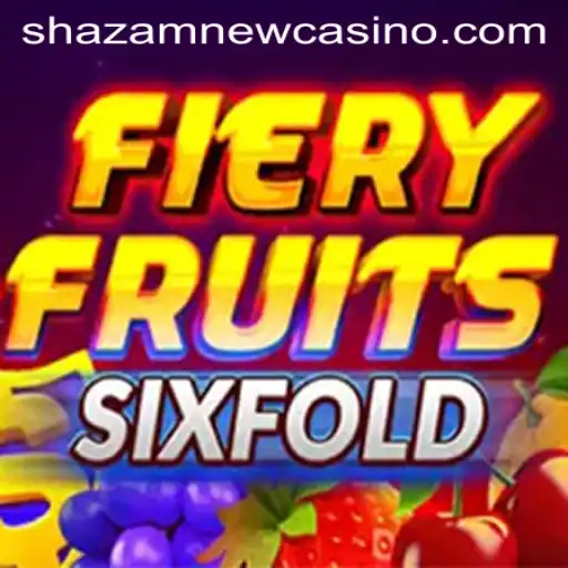Discover the Thrilling World of FieryFruitsSixFold at Shazam Casino