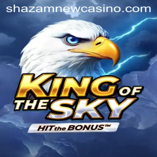 Discover the Excitement of KingOfTheSky at Shazam Casino