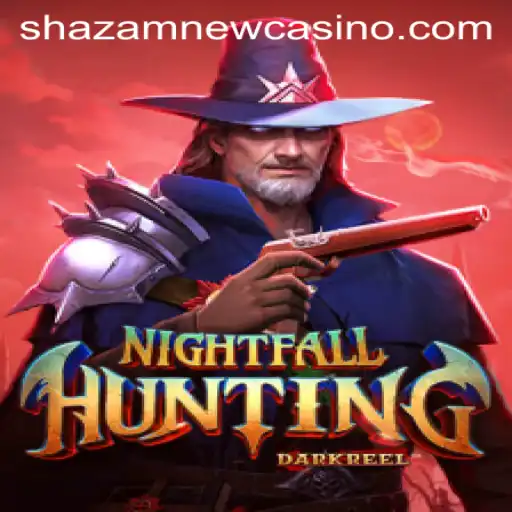 NightfallHunting: Explore New Frontiers at Shazam Casino