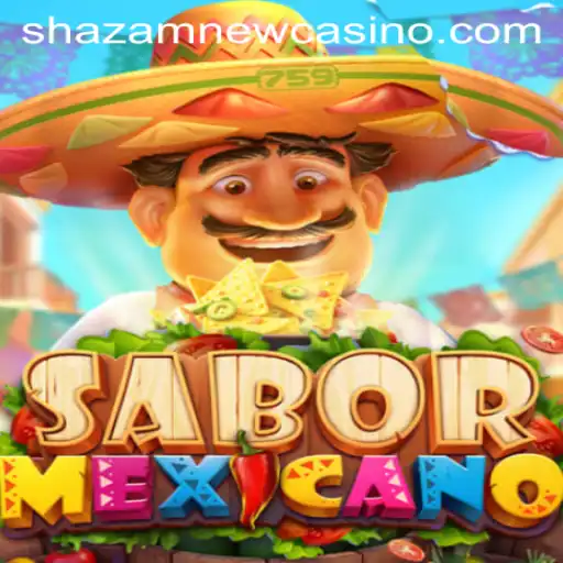 Discover the Thrilling World of SaborMexicano at Shazam Casino
