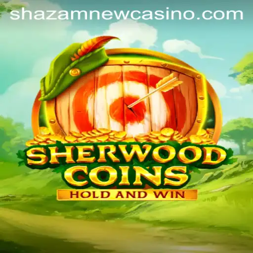 SherwoodCoins: A Fresh Adventure in Shazam Casino