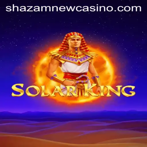 Discover the Excitement of SolarKing at Shazam Casino
