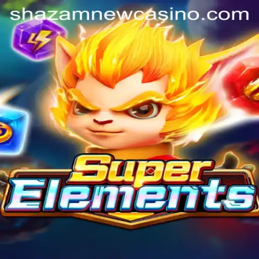 SuperElements: The Latest Sensation at Shazam Casino