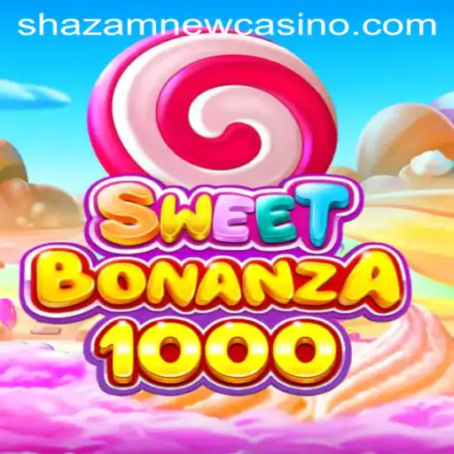Exploring SweetBonanza1000 in Shazam Casino